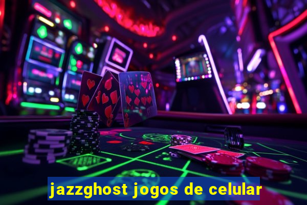 jazzghost jogos de celular